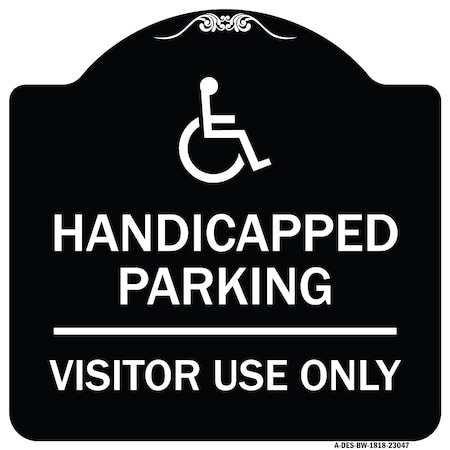 Signmission Reserved Parking Handicapped Parking Visitor Use Heavy-Gauge Aluminum Sign, 18" x 18", BW-1818-23047 A-DES-BW-1818-23047